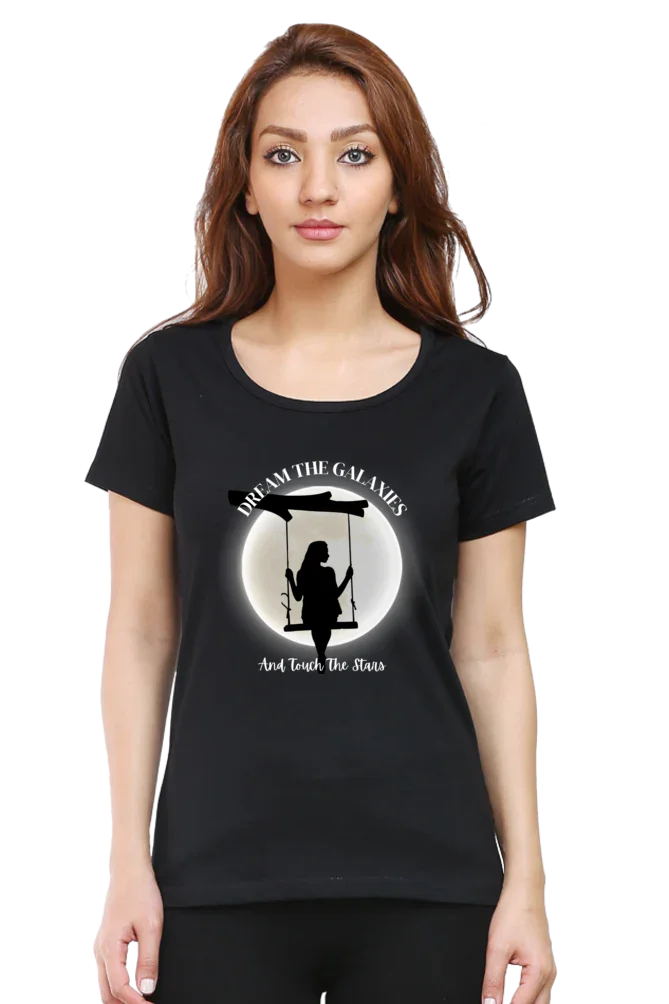 Dream The Galaxies And Touch The Stars Women's T-Shirt - Sigma Trends