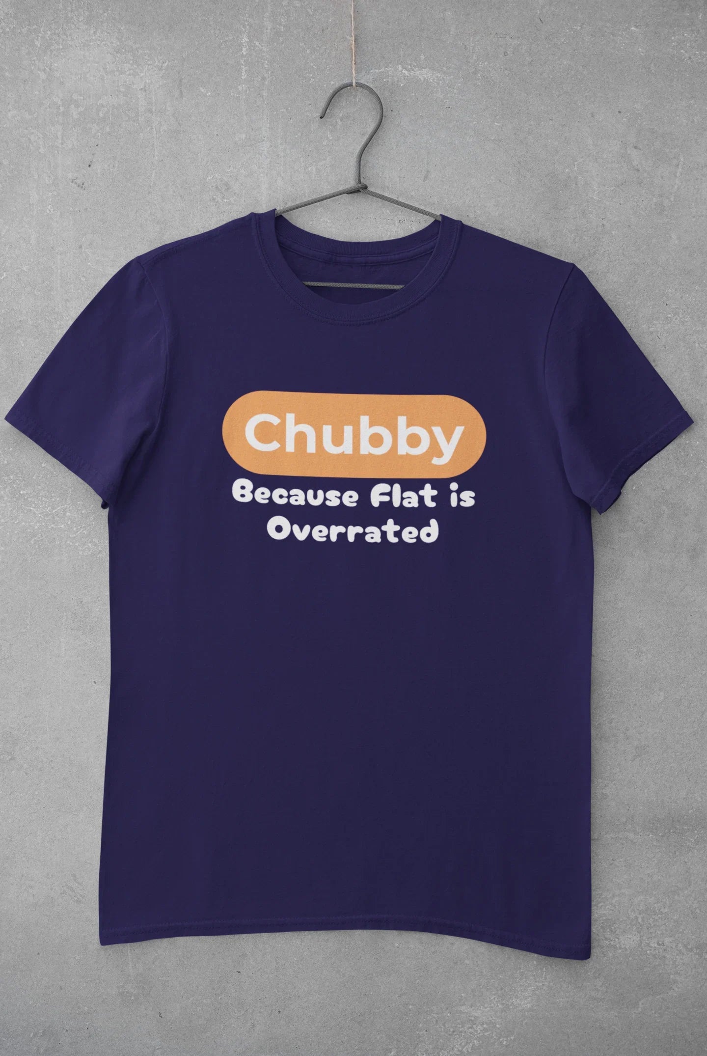 Chubby Because Flat Is Overrated Plus Size T-Shirt - Sigma Trends