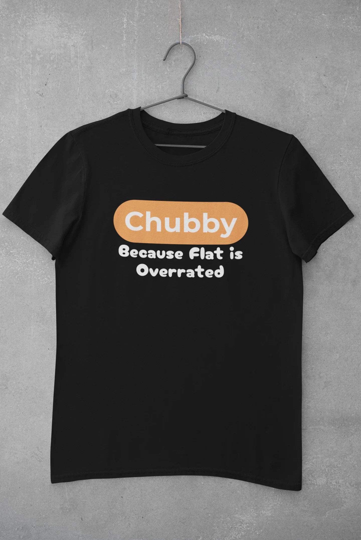 Chubby Because Flat Is Overrated Plus Size T-Shirt - Sigma Trends