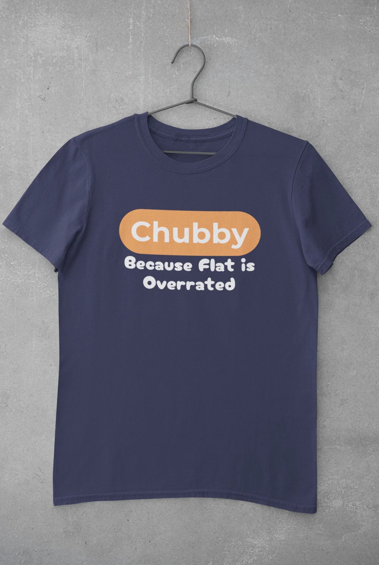 Chubby Because Flat Is Overrated Plus Size T-Shirt - Sigma Trends