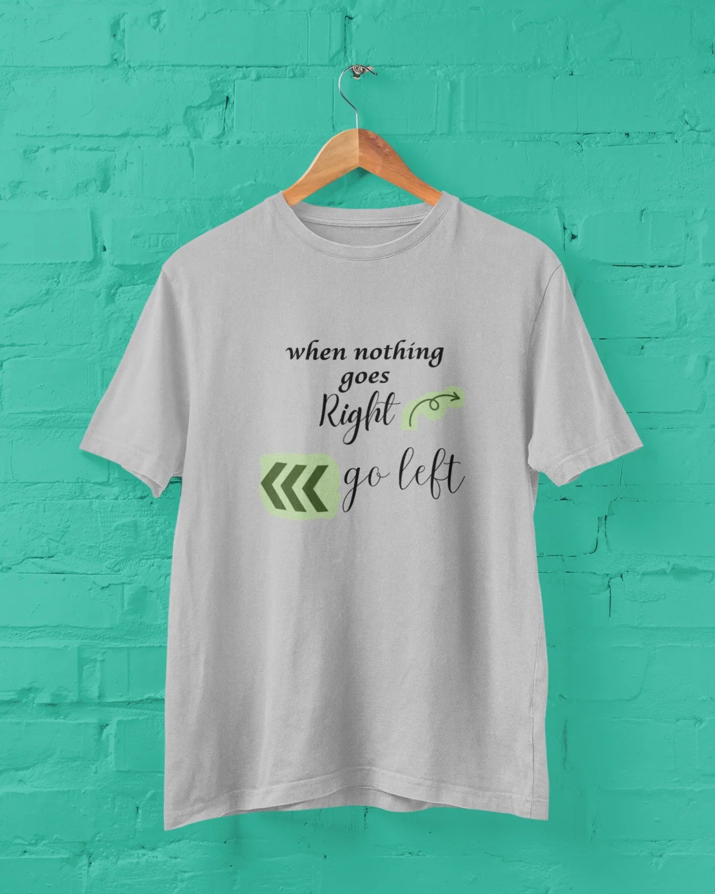When Nothing Goes Right Go Left Unisex Plus Size T-Shirt - Sigma Trends