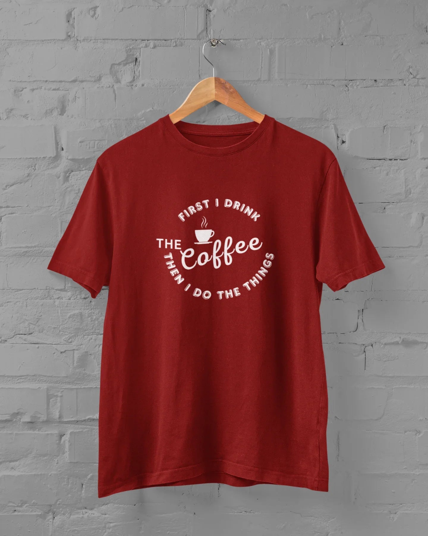 Coffee Lover Unisex Plus Size T-Shirt - First I Drink Coffee Then I Do The Things - Sigma Trends