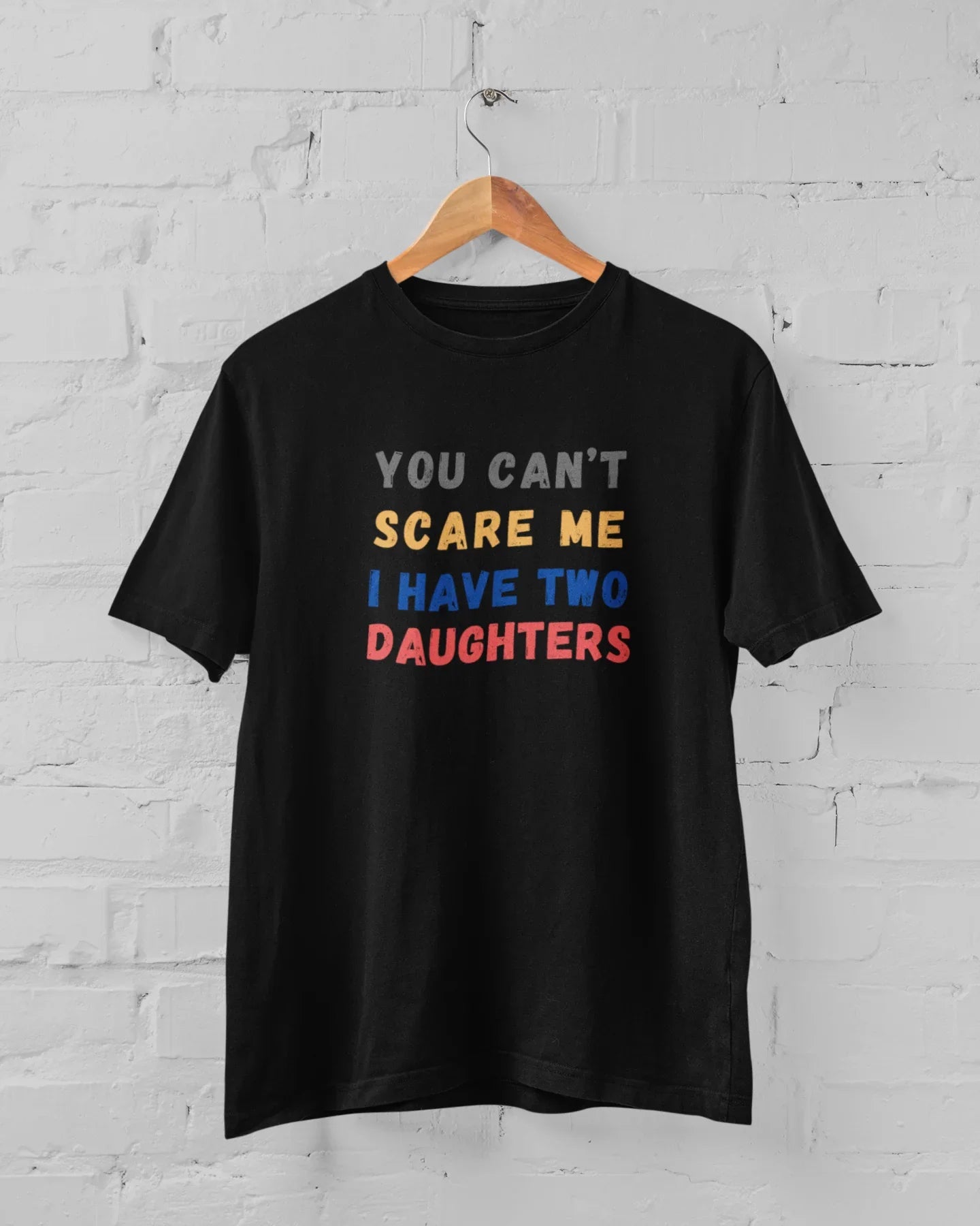 You Can't Scare Me I Have Two Daughters Plus Size Black T-Shirt - Sigma Trends