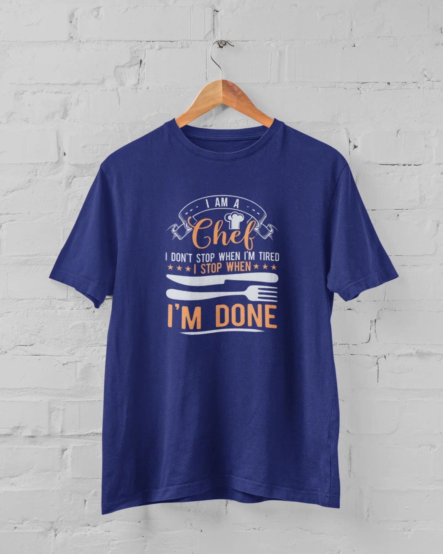 I Am A Chef I Don't Stop When I'm Tired I Stop When I'm Done Plus Size Unisex T-Shirt - Sigma Trends