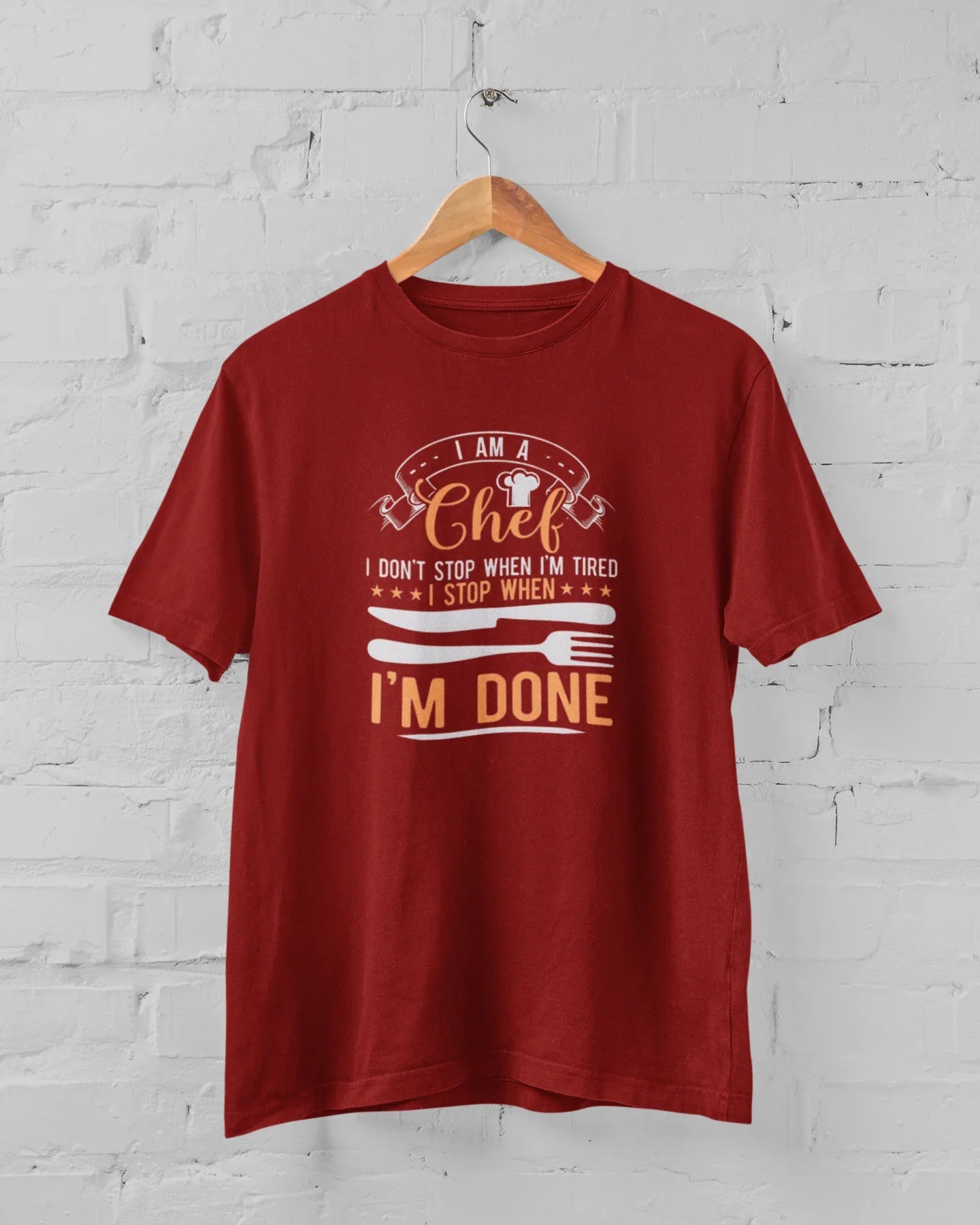 I Am A Chef I Don't Stop When I'm Tired I Stop When I'm Done Plus Size Unisex T-Shirt - Sigma Trends