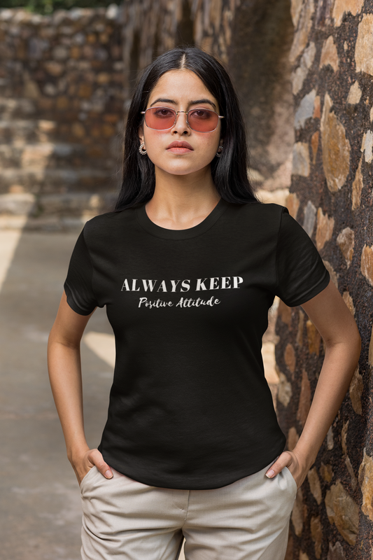 ALWAYS KEEP POSITIVE ATTITUDE WOMEN BLACK T-SHIRT - sigmatrends