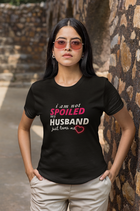 I Am Not Spoiled My Husband Just Loves Me Women's T-Shirt igmatrends