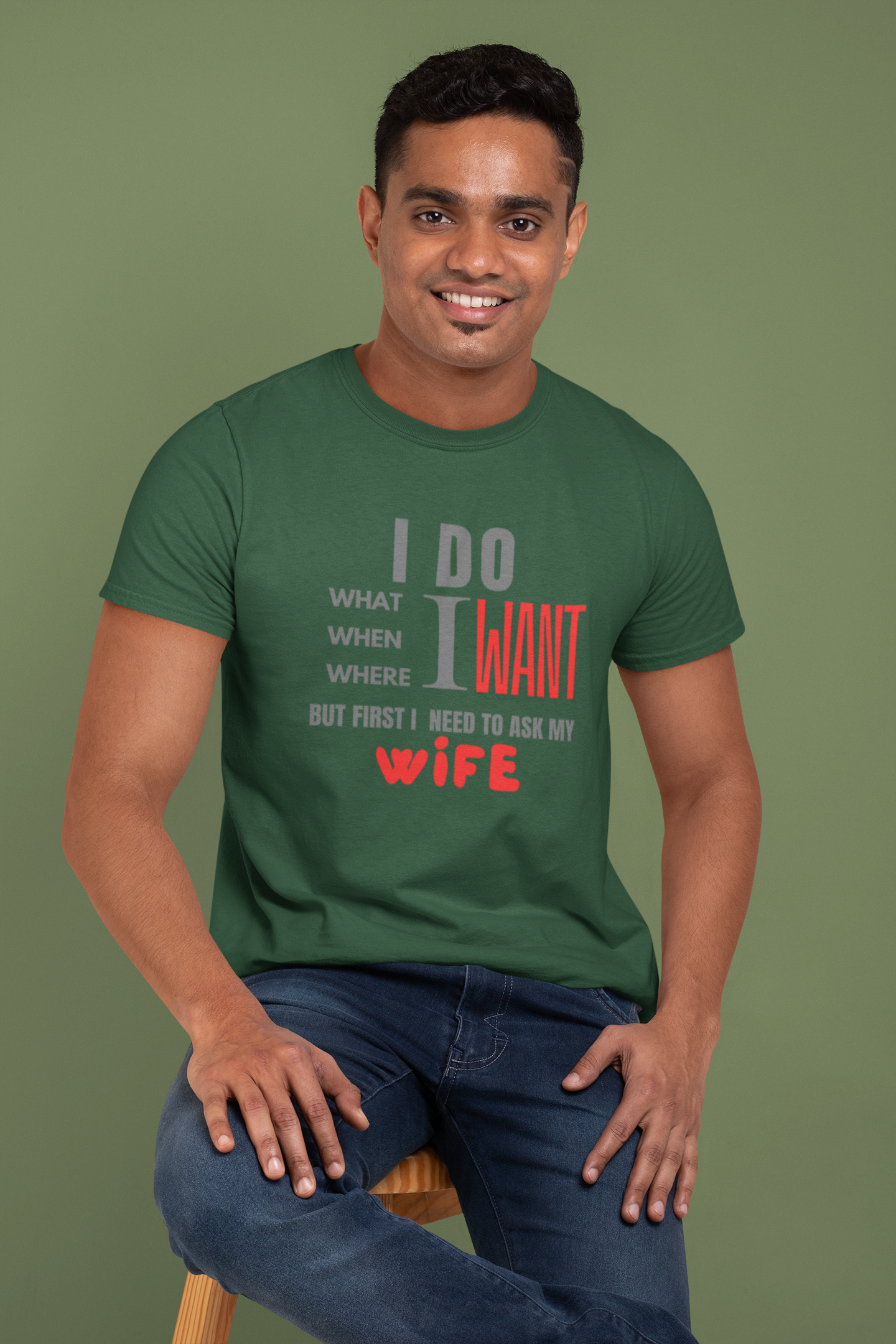 I Do What I Want But First I Need To Ask My Wife Plus Size Green T-Shirt Sigmatrends