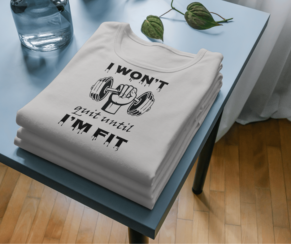 I Won't Quit Until I'M Fit Plus Size T-Shirt