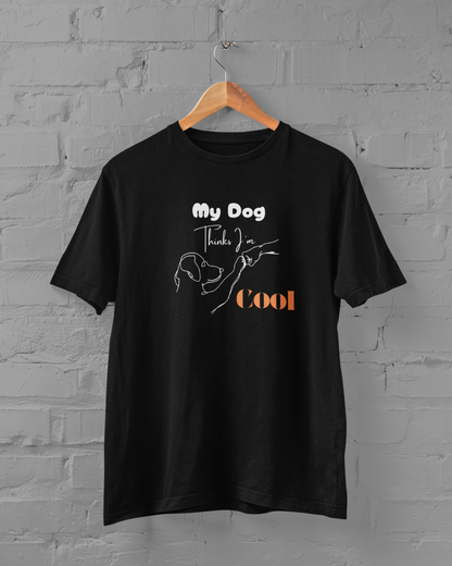 My Dog Thinks I'm Cool Plus Size Unisex T-Shirt