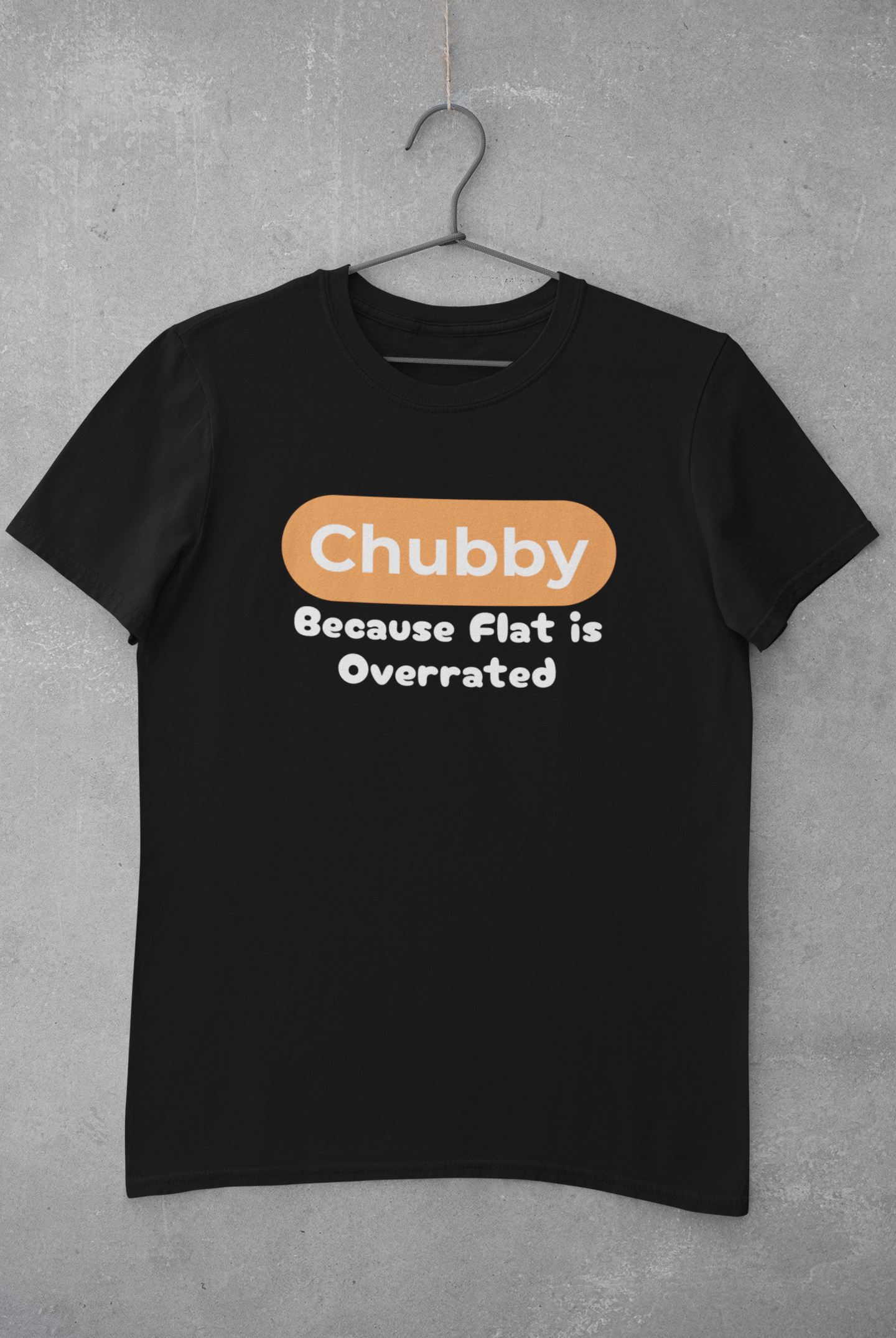 Chubby Because Flat Is Overrated Plus Size Black T-Shirt Sigmatrends