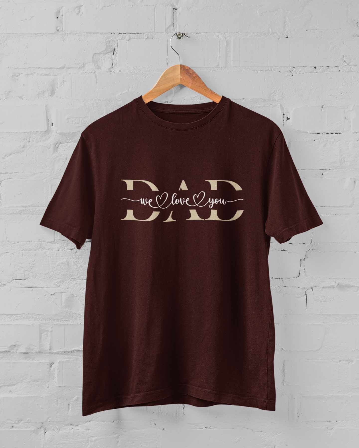 DAD We Love You Unisex Maroon T-Shirt - Sigmatrends