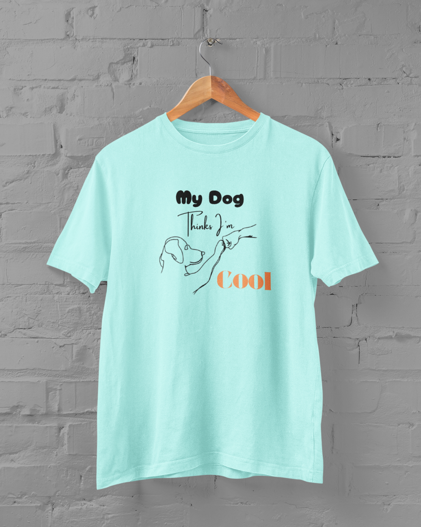 My Dog Thinks I'm Cool Unisex Plus Size Mint T-Shirt - sigmatrends