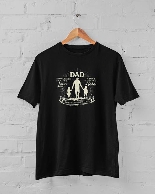 A Daughter’s First Love A Son’s Hero Dad Black T-Shirt - sigmatrends