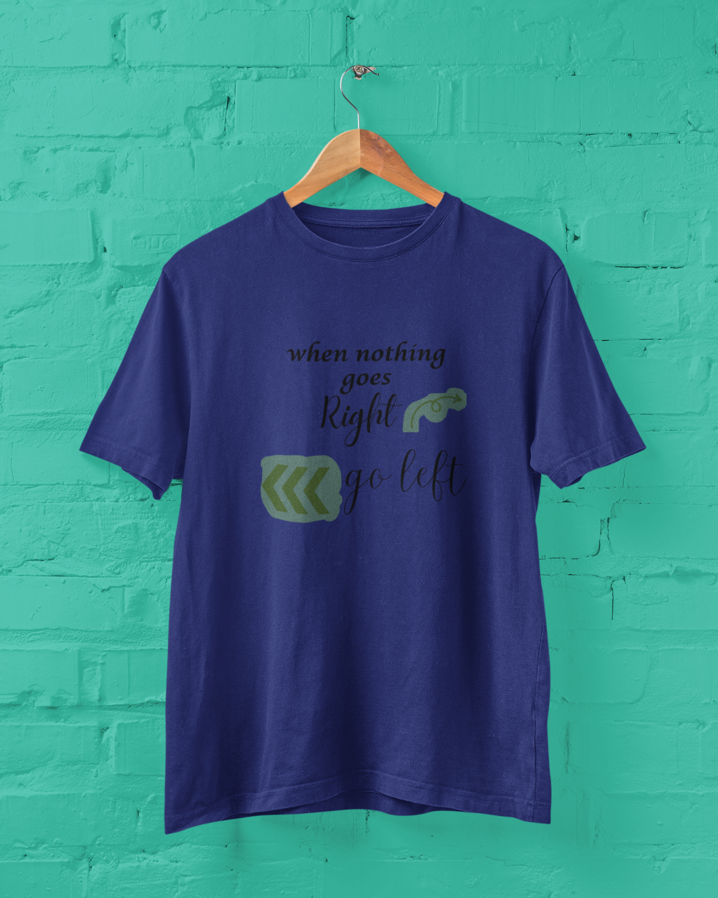 When Nothing Goes Right Go Left Unisex Plus Size Royal Blue T-Shirt Sigmatrends