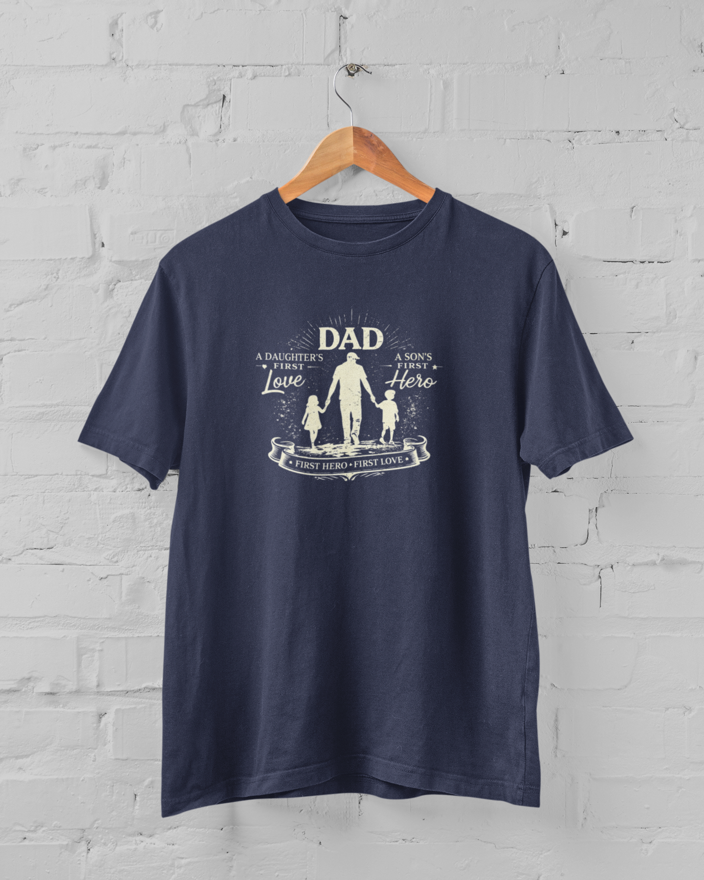 A Daughter’s First Love A Son’s Hero Dad Navy Blue T-Shirt - sigmatrends