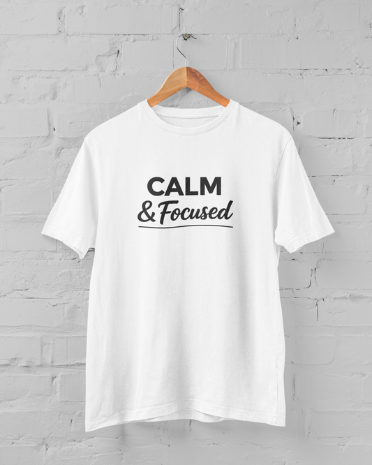 Calm & Focused Unisex White T-Shirt – Premium Supima Cotton | Sizes M-5XL | Motivational Startup Tee - sigmatrends