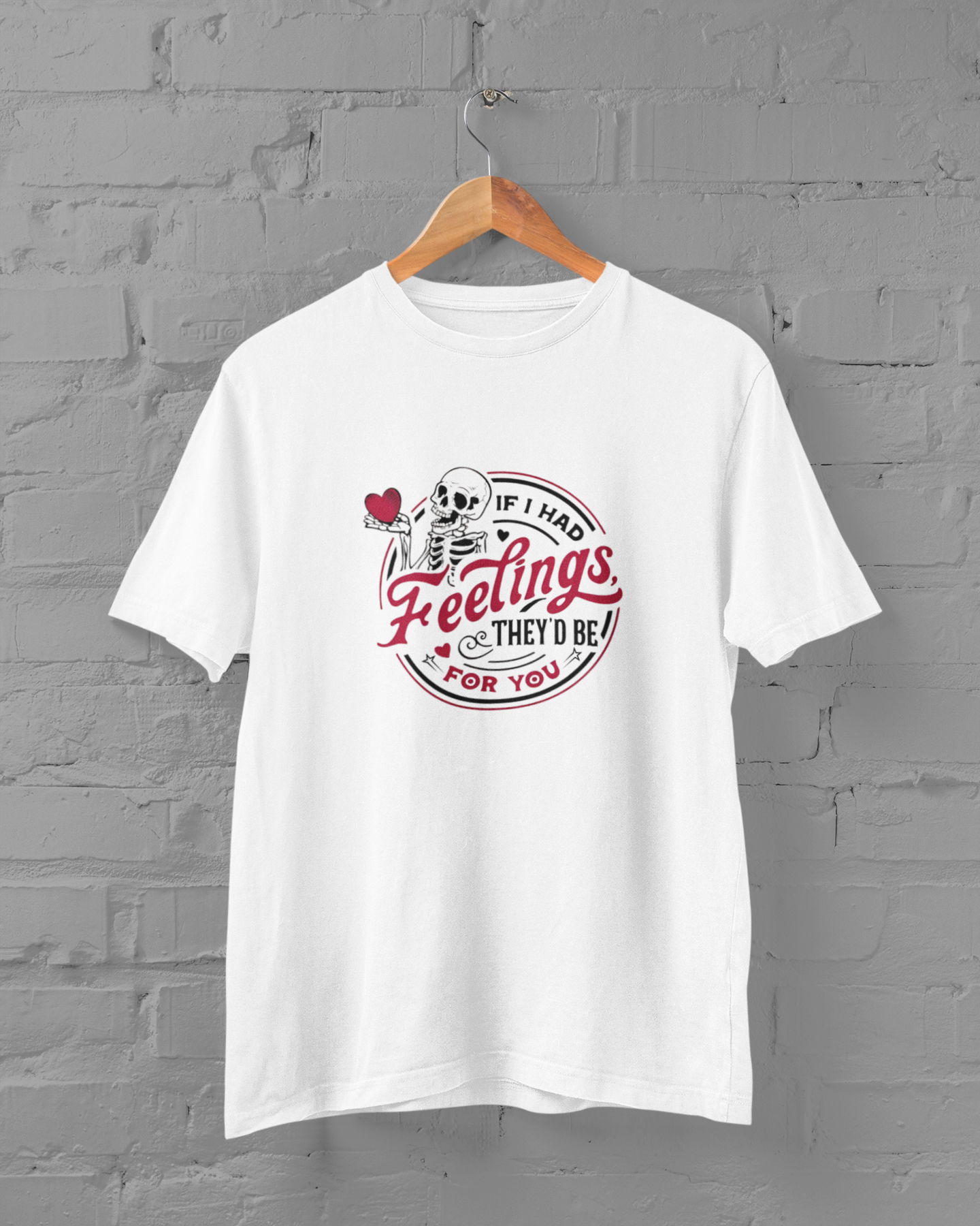 If I Had Feelings They'd Be For You Plus Size Unisex White T-Shirt - sigmatrends