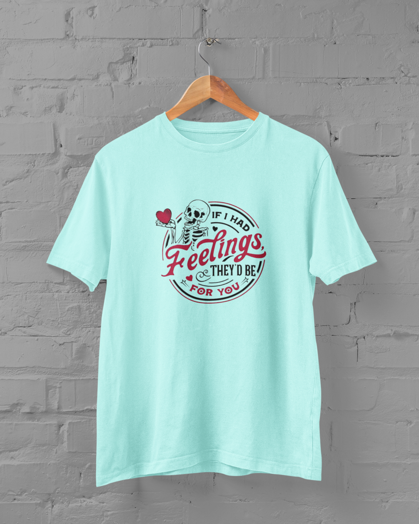 If I Had Feelings They'd Be For You Plus Size Unisex Mint T-Shirt - sigmatrends