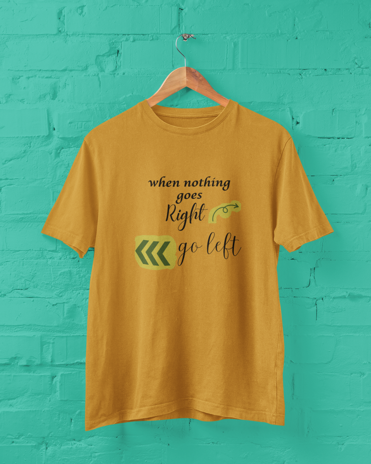 When Nothing Goes Right Go Left Unisex Plus Size Yellow T-Shirt Sigmatrends