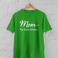 Mom My First Home Unisex Green T-Shirt – Mother’s Love Graphic Tee M-7XL - sigmatrends