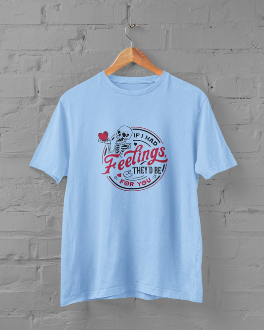 If I Had Feelings They'd Be For You Plus Size Unisex Sky Blue T-Shirt - sigmatrends