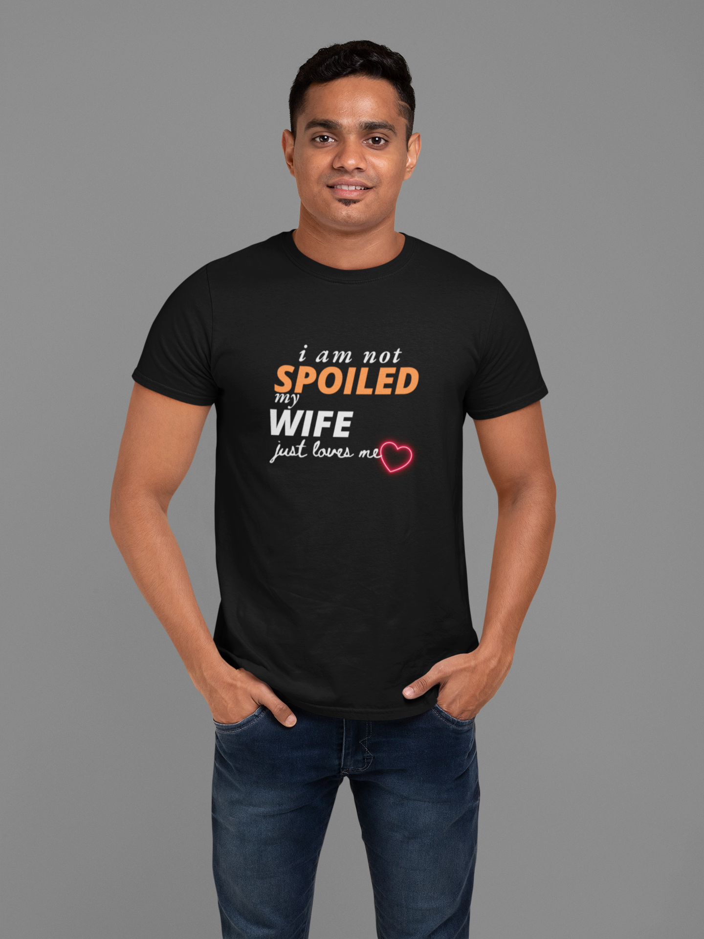 I Am Not Spoiled My Wife Just Loves Me Men's T-Shirt Sigmatrends